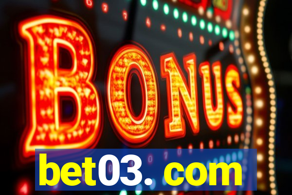 bet03. com
